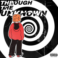 Through The Unknown❗️(Prod. onceunveiled)