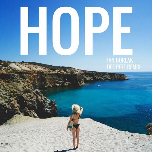 Ian Burlak - Hope (Dee Pete Remix)