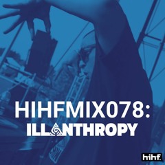 illanthropy : Heard It Here First Guest Mixes Vol. 78