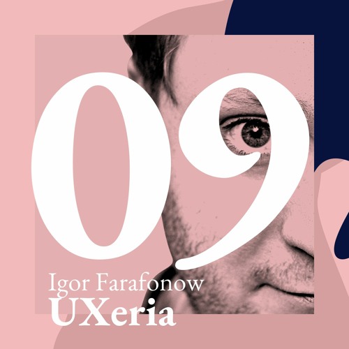 #09 Igor Farafonow - UXeria