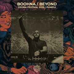 Boohna / Beyond @ Ozora 2022 | Pumpui