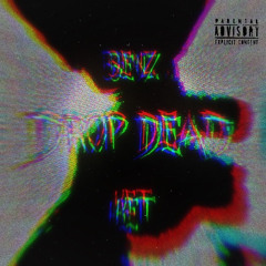 BENZ x KET - DROP DEAD (Prod. SMXKY PETE X FLESHER)