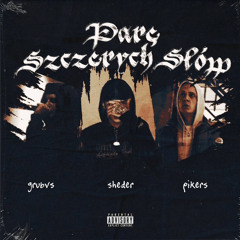 SHEDER x GRUBVS x PIKERS - PARE SZCZERYCH SŁÓW