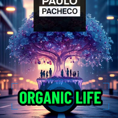 ORGANIC LIFE (PACHECO DJ MIX)