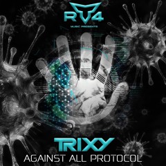 DJ Trixy - Against All Protocol