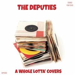 The Deputies - Whole Lotta Covers - 08 - Me And My Woman