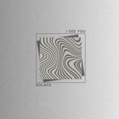SOLACE (UK) - I See You