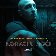 Vuk Mob feat. Voyage x Breskvica - Koraci u noci (iZack Club Edit) [BUY = FREE DOWNLOAD]