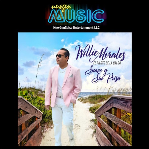 Willie Morales El Piloto De La Salsa Stream Suave y Sin Prisa - Willie Morales "El Piloto De La Salsa" by DJ