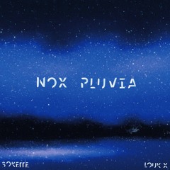 Nox pluvia (feat Sokette)