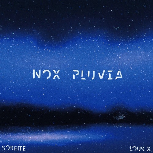 Nox pluvia (feat Sokette)