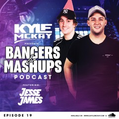 Bangers & Mashups | Episode 19 Ft. JESSE JAMES