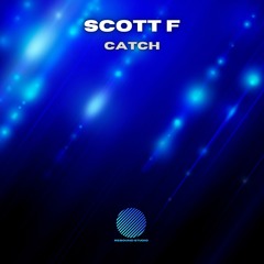 Scott F - Catch [Sample]