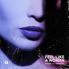 Feel Like a Woman (ft. Andromac)