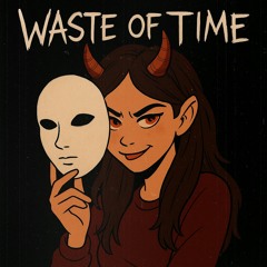 Waste of Time
