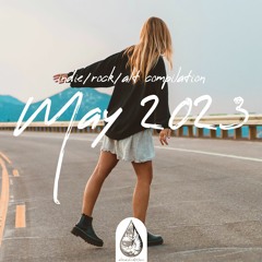Indie/Rock/Alt - May 2023 (alexrainbirdMusic)