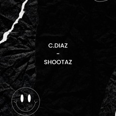 C.DIAZ - SHOOTAZ (FREE DOWNLOAD)