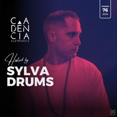 𝗦𝗬𝗟𝗩𝗔 𝗗𝗥𝗨𝗠𝗦┃Cadência Eletrónica 76