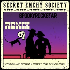 Cowboys Are Secretly Fond Of Each Other (SpookyRockstar Version)