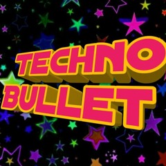 Techno Bullet (Remake)