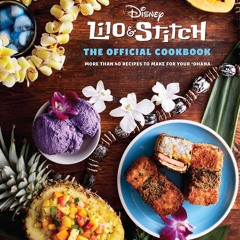 [epub Download] Lilo and Stitch: The Official Cookbook BY : Insight Editions
