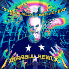 THE PRODIGY - FIRESTARTER [marbul REMIX] (COPYRIGHT FRIENDLY!!)