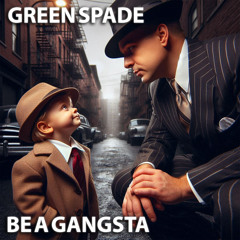 Be A Gangsta