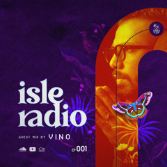 Isle Radio Episode 01 - Guest Mix by VINO