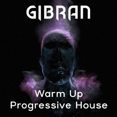 Warm UP Progressive House - Gibran DJ