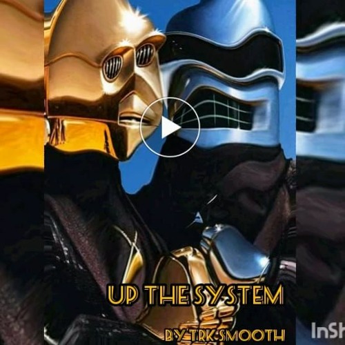 UP THE SYSTEM - by TRK Smooth