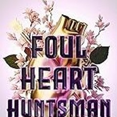 FREE B.o.o.k (Medal Winner) Foul Heart Huntsman (Foul Lady Fortune)