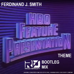 Ferdinand J. Smith-HBO Feature Presentation Theme (Randy Derricott Bootleg Mix)