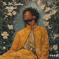 Alex Deeper - No Me Sueltes