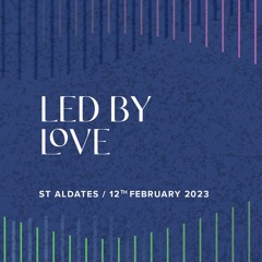 Led By Love - 6pm - Emily Chisnell - 12th February 2023