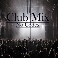 Club Mix - No Codex - (Free DL)
