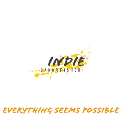 Everything Seems Possible