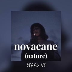 novacane (nature) sped up