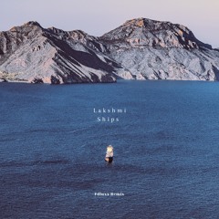 Lakshmi - Ships (Fdluxx Remix)