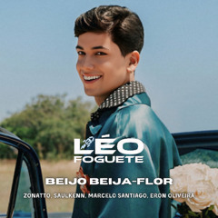 Léo Foguete - Beijo Beija-Flor (Zonatto, Saulkenn, Marcelo Santiago, Eron Oliveira) Club Mix