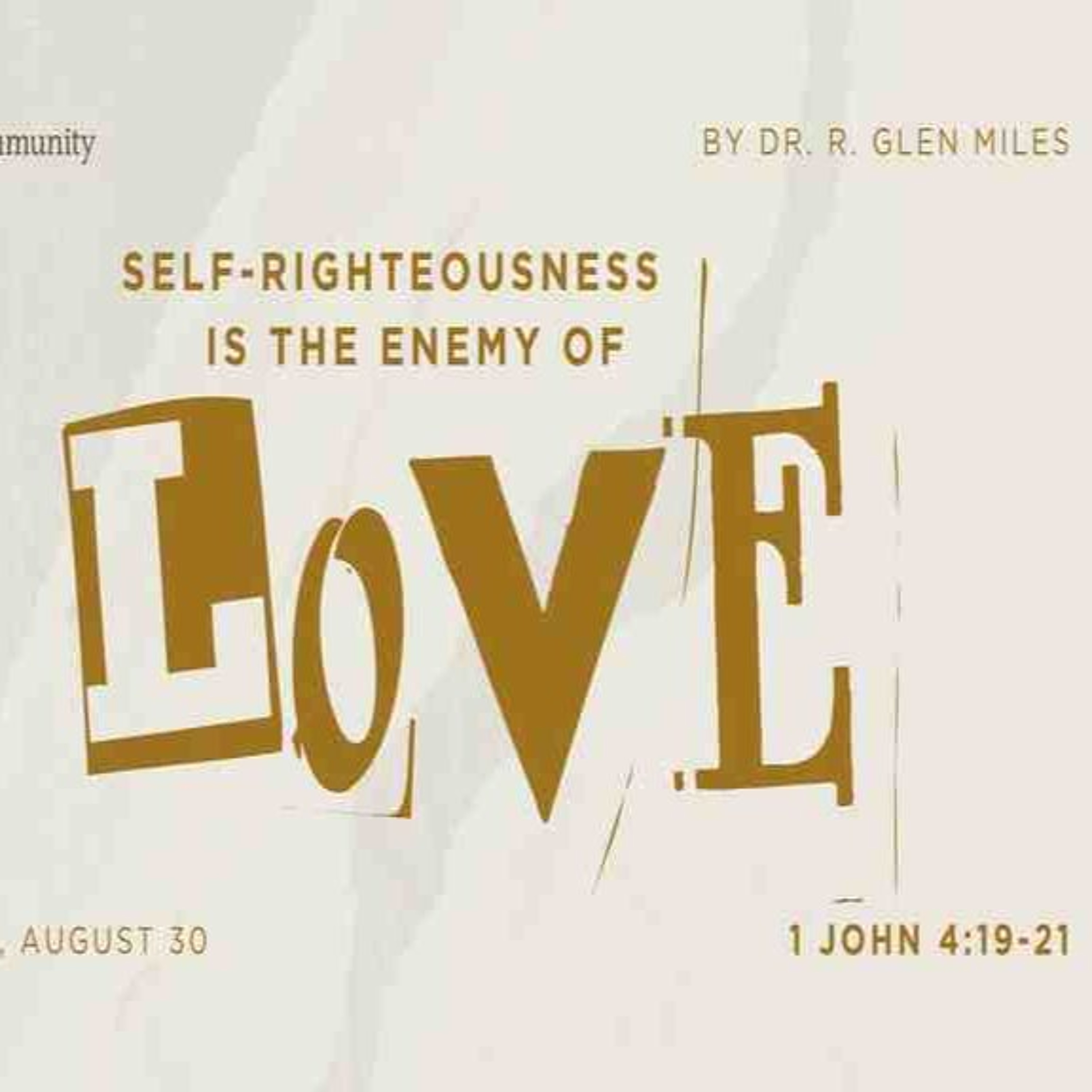 First Community Church, 08.30.26 Dr. Rev. Glen Miles Sermon Self Righteousness Enemy of Love episode artwork