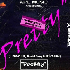 Pretty Bitch_(ft Pocas Lee x Daniel Dany x Eri Cabral )