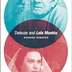 [DOWNLOAD] EBOOK 📜 Deleuze and Lola Montès (Film Theory in Practice) by Richard Rush