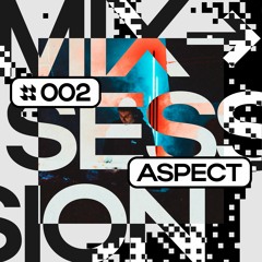Mix Session #002 - Aspect
