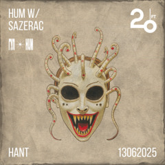 HUM w/ Sazerac @ 20ft Soundgarden - 13/06/2025