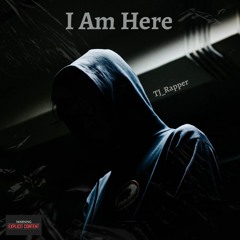 I Am Here (Prod by Sosa)