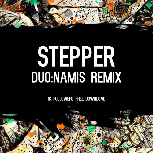 Zigi SC - Stepper (Duo:Namis Remix) [1K FREE DOWNLOAD]