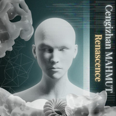 Cengizhan MAHMUT - Renascence
