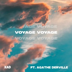 Xad - Voyage Voyage (ft. Agathe Derville)