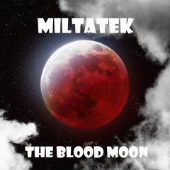 MILTATEK ✔ The Blood Moon [Pumpin'Tribe to Acid'Tribecore]